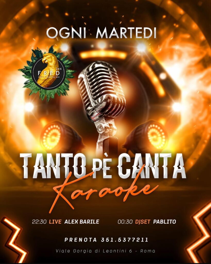 TUTTI I MARTEDI’ C’E’ IL KARAOKE DA FRED

TANTO PE’ CANTA 

A seguire dj set sta...