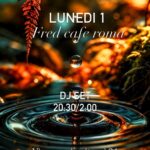 LUNEDÌ NIGHT @ FRED CAFÉ 

La settimana inizia con il ritmo giusto! 

 DJ Set da...