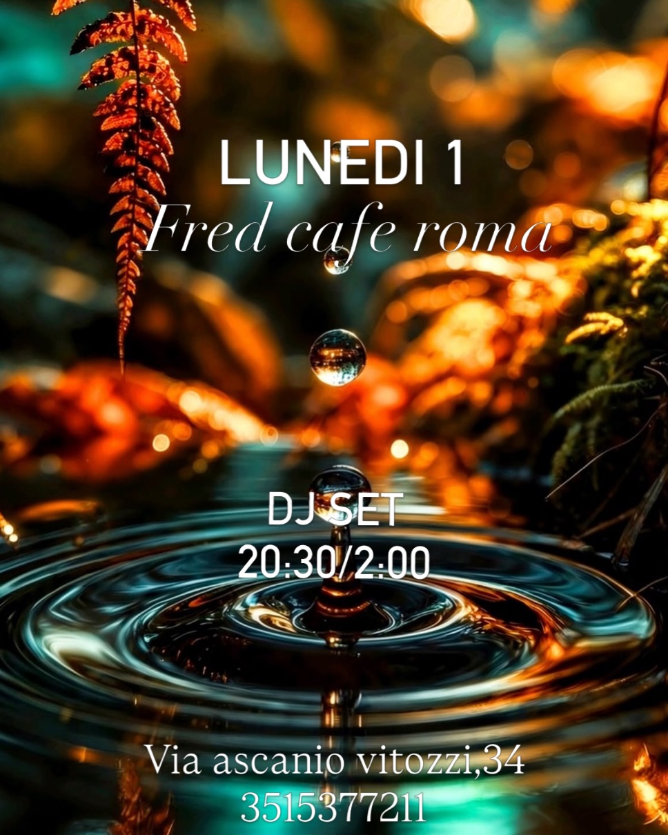 LUNEDÌ NIGHT @ FRED CAFÉ 

La settimana inizia con il ritmo giusto! 

 DJ Set da...