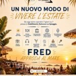 FRED X LA SPIAGGIA 

 QUEST’ESTATE C’È UN NUOVO POSTO DOVE STARE BENE.

“Da Vene...
