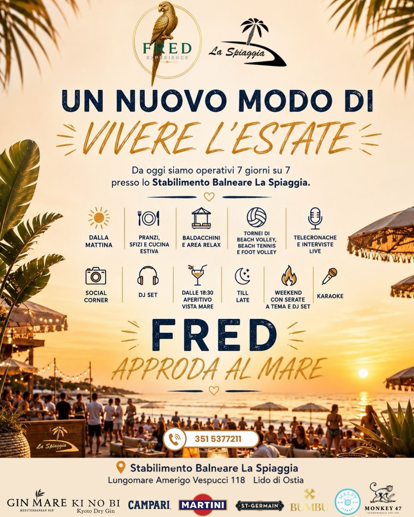 FRED X LA SPIAGGIA 

 QUEST’ESTATE C’È UN NUOVO POSTO DOVE STARE BENE.

“Da Vene...
